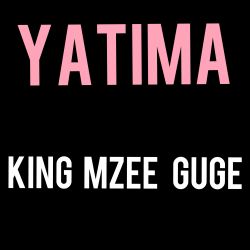 KING MZEE GUGE - Yatima-King Mzee Guge 