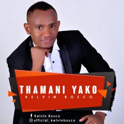 Kelvin Bosco - Thamani Yako. 