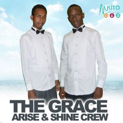 Arise N Shine Crew - Arise & Shine Crew-The Grace 