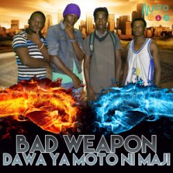 Bad Weapon - Dawa ni Moto 